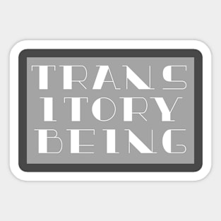 Transitory Being Sticker